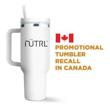 Recalled promotional tumbler (Image courtesy of NÜTRL Canada)